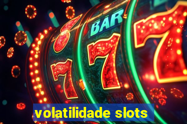 volatilidade slots